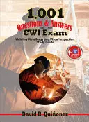 1.001 întrebări și răspunsuri pentru examenul Cwi: Ghid de studiu privind metalurgia sudării și inspecția vizuală - 1,001 Questions & Answers for the Cwi Exam: Welding Metallurgy and Visual Inspection Study Guide