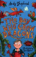 Băiatul care creștea dragoni (The Boy Who Grew Dragons 1) - Boy Who Grew Dragons (The Boy Who Grew Dragons 1)