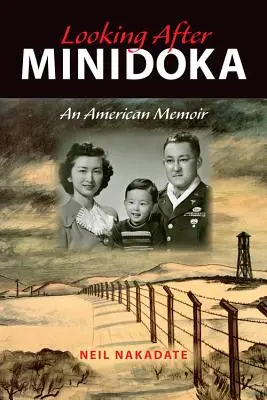 Privind după Minidoka: O amintire americană - Looking After Minidoka: An American Memoir