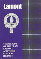 Lamont - Originile clanului Lamont și locul lor în istorie - Lamont - The Origins of the Clan Lamont and Their Place in History