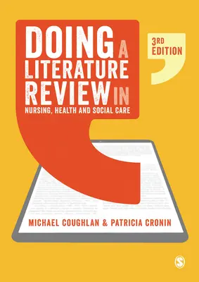 Efectuarea unei analize a literaturii în domeniul îngrijirii medicale, sănătății și asistenței sociale - Doing a Literature Review in Nursing, Health and Social Care