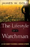 Stilul de viață al unui veghetor: O călătorie de 21 de zile pentru a deveni un păzitor în rugăciune - The Lifestyle of a Watchman: A 21-Day Journey to Becoming a Guardian in Prayer