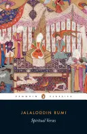 Versuri spirituale: Prima carte din Masnavi-Ye Ma'navi - Spiritual Verses: The First Book of the Masnavi-Ye Ma'navi