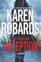 Decepția Moscovei - Seria Gardienii Cartea 2 - Moscow Deception - The Guardian Series Book 2