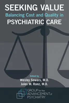 Căutarea valorii: Echilibrarea costurilor și a calității în îngrijirea psihiatrică - Seeking Value: Balancing Cost and Quality in Psychiatric Care