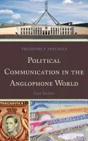 Comunicarea politică în lumea anglofonă: Studii de caz - Political Communication in the Anglophone World: Case Studies