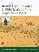 Tactica infanteriei ușoare britanice și a puștilor în războaiele napoleoniene - British Light Infantry & Rifle Tactics of the Napoleonic Wars
