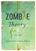 Teoria zombi: Un cititor - Zombie Theory: A Reader