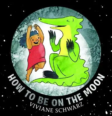 Cum să fii pe Lună - How to Be on the Moon