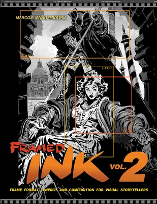 Framed Ink 2: Formatul cadrului, energia și compoziția pentru povestitorii vizuali - Framed Ink 2: Frame Format, Energy, and Composition for Visual Storytellers