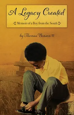 O moștenire creată: Memoriile unui băiat din sud - A Legacy Created: Memoir of a Boy from the South