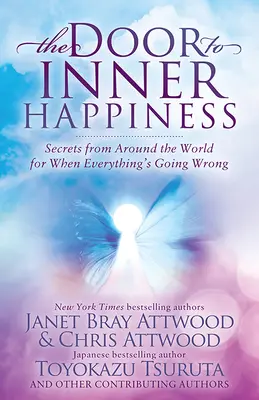 Ușa către fericirea interioară: Secrete din întreaga lume pentru când totul merge prost - The Door to Inner Happiness: Secrets from Around the World for When Everything's Going Wrong