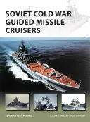 Crucișătoarele sovietice cu rachete ghidate din Războiul Rece - Soviet Cold War Guided Missile Cruisers