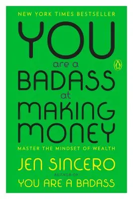 Ești un dur la făcut bani: Master the Mindset of Wealth (Stăpânește mentalitatea bogăției) - You Are a Badass at Making Money: Master the Mindset of Wealth