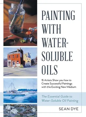 Pictură cu uleiuri solubile în apă (ultima ediție) - Painting with Water-Soluble Oils (Latest Edition)