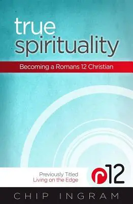 Adevărata spiritualitate: Devenirea unui creștin Romani 12 - True Spirituality: Becoming a Romans 12 Christian