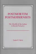 Postmortem Postmoderniști: Viața de apoi a autorului în narațiunea recentă - Postmortem Postmodernists: The Afterlife of the Author in Recent Narrative