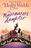O poveste magică din Veneția: Fiica făuritorului de măști: Cartea 3 - A Magical Venice Story: The Maskmaker's Daughter: Book 3