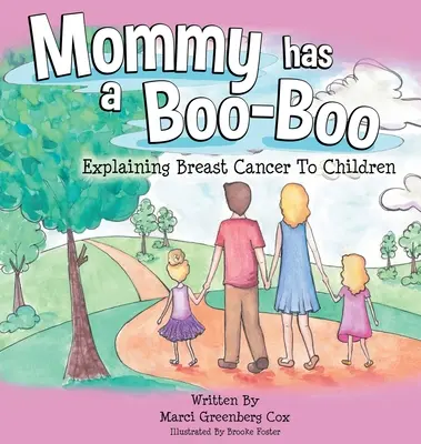Mami are o bubă: Explicarea cancerului de sân pentru copii - Mommy Has a Boo-Boo: Explaining Breast Cancer to Children