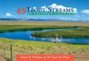 49 de cursuri de apă pentru păstrăvi din sudul statului Colorado - 49 Trout Streams of Southern Colorado