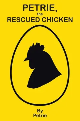 Petrie, puiul salvat - Petrie, the Rescued Chicken