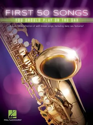 Primele 50 de cântece pe care ar trebui să le cânți la saxofon - First 50 Songs You Should Play on the Sax