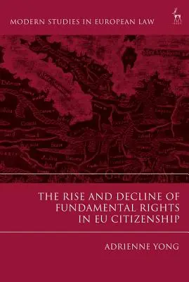 Ascensiunea și declinul drepturilor fundamentale în cetățenia europeană - The Rise and Decline of Fundamental Rights in Eu Citizenship