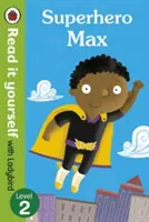 Superhero Max- Citește singur cu Ladybird: Nivelul 2 - Superhero Max- Read it yourself with Ladybird: Level 2