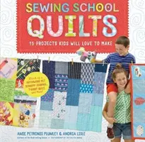 Sewing School (R) Quilts: 15 proiecte pe care copiilor le va plăcea să le facă; coaseți un animal de companie patchwork, un jurnal Scrappy, un tricou Quilt și multe altele - Sewing School (R) Quilts: 15 Projects Kids Will Love to Make; Stitch Up a Patchwork Pet, Scrappy Journal, T-Shirt Quilt, and More