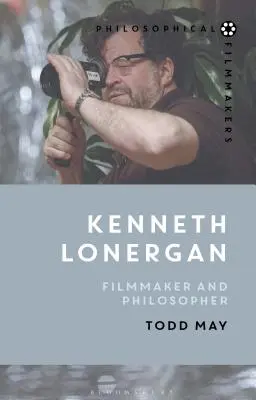 Kenneth Lonergan: Cineast și filosof - Kenneth Lonergan: Filmmaker and Philosopher