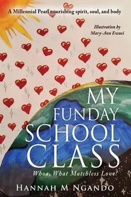 Clasa mea de la Funday School: Whoa, ce dragoste fără egal! - My Funday School Class: Whoa, What Matchless Love!