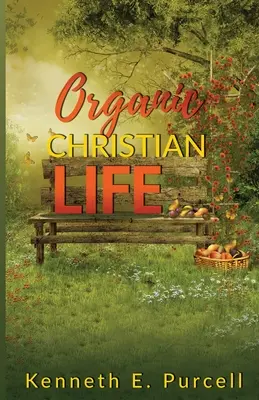Viața creștină organică - Organic Christian Life
