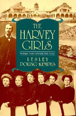 Fetele Harvey: Femeile care au deschis Vestul - The Harvey Girls: Women Who Opened the West
