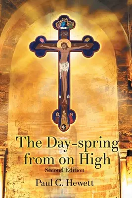 Izvorul zilei de sus [The Day-spring from on High - The Day-spring from on High