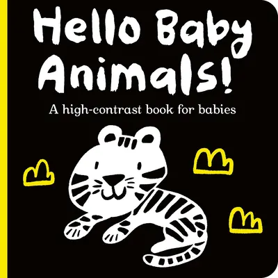Hello Baby Animals! O carte cu contrast ridicat pentru bebeluși - Hello Baby Animals!: A High-Contrast Book for Babies