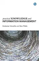 Gestionarea practică a cunoștințelor și a informațiilor - Practical Knowledge and Information Management