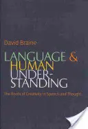 Limbajul și înțelegerea umană: Rădăcinile creativității în vorbire și gândire - Language and Human Understanding: The Roots of Creativity in Speech and Thought
