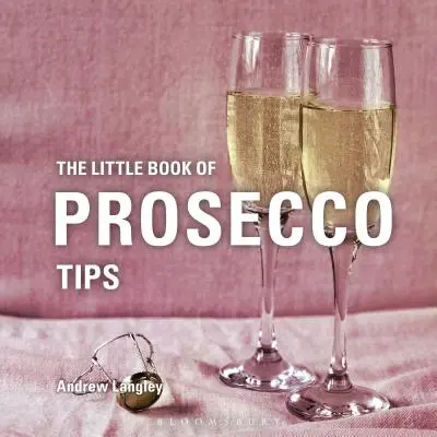 Mica carte a sfaturilor despre Prosecco - The Little Book of Prosecco Tips