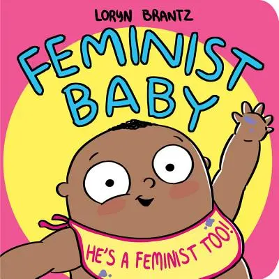 Bebeluș feminist! Și el este un feminist! - Feminist Baby! He's a Feminist Too!