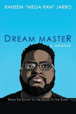 Dream Master: a Memoir: De la scară la scenă la stele - Dream Master: a Memoir: From the Stoop to the Stage to the Stars