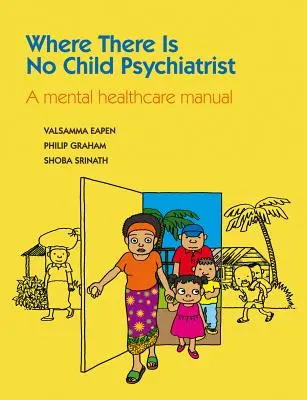 Unde nu există psihiatru pentru copii - Where There Is No Child Psychiatrist
