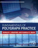 Fundamente ale practicii poligrafului [Krapohl Donald (Asociația americană a poligrafului) - Fundamentals of Polygraph Practice (Krapohl Donald (American Polygraph Association))