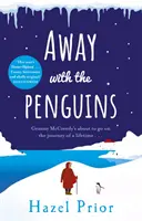 Away with the Penguins (Departe cu pinguinii) - cartea emoționantă și înălțătoare aleasă de Richard & Judy Book Club 2020 - Away with the Penguins - The heartwarming and uplifting Richard & Judy Book Club 2020 pick