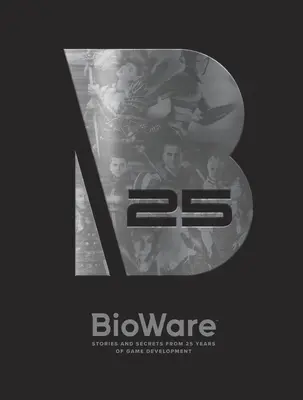 Bioware: Povești și secrete din 25 de ani de dezvoltare de jocuri - Bioware: Stories and Secrets from 25 Years of Game Development