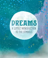 Vise: O mică introducere în simboluri - Dreams: A Little Introduction to the Symbols