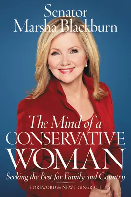 Mintea unei femei conservatoare: Căutarea a ceea ce este mai bun pentru familie și țară - The Mind of a Conservative Woman: Seeking the Best for Family and Country