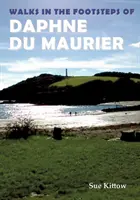 Plimbări pe urmele lui Daphne du Maurier - Walks in the Footsteps of Daphne du Maurier