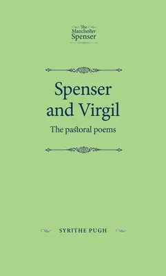 Spenser și Virgil: The Pastoral Poems - Spenser and Virgil: The Pastoral Poems