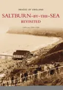 Saltburn-by-the-Sea revizitat - Saltburn-by-the-Sea Revisited
