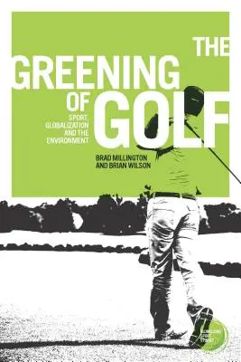 Ecologizarea golfului: sport, globalizare și mediu - The Greening of Golf: Sport, Globalization and the Environment